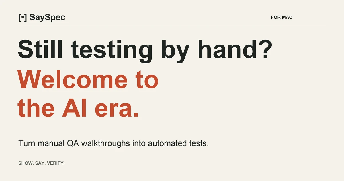 SaySpec: turn manual QA walkthroughs into automated tests